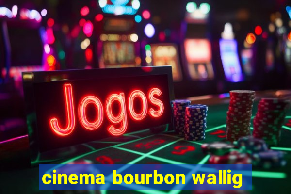 cinema bourbon wallig